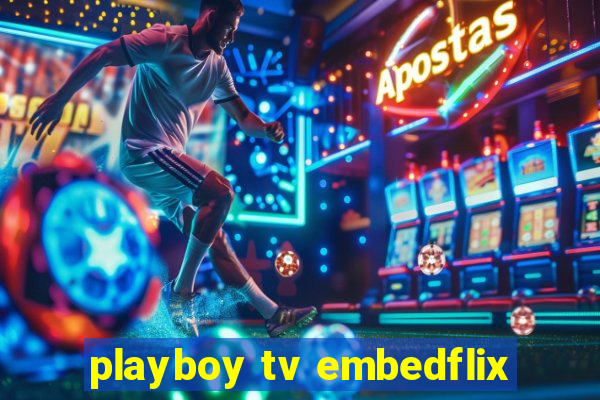 playboy tv embedflix